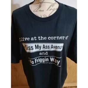 I Live At The Corner Of Kiss My Ass Avenue.... Women Or Men Crewneck T Shirt Tee